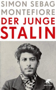 Der junge Stalin – Biografie von Simon Sebag Montefiore | Generationengespräch Der junge Stalin – Porträt von Josef Stalin in seiner frühen revolutionären Phase