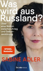 Was wird aus Russland? – Krieg, Angst und Selbstzerstörung | Generationengespräch „Was wird aus Russland?“ von Sabine Adler – Buch über Russland, Putin und die Krise der russischen Gesellschaft