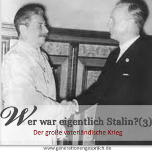 Stalin - der große vaterländische Krieg www.generationengespräch.de