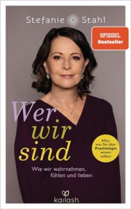 Buch Wer wir sind von Stefanie Stahl über Wahrnehmung, Gefühle, Selbstbild und Psychologie des Menschen