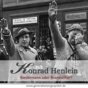 Konrad Henlein - Biedermann oder Brandstifter? Die Sudetenkrise 1938 www.generationengespräch.de