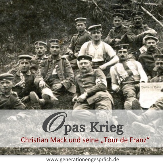 Opas Krieg – Feldpost und Erinnerungen aus dem Ersten Weltkrieg Historisches Bild zu „Opas Krieg“ mit Feldpostkarten, Soldaten und Erinnerungen aus dem Ersten Weltkrieg