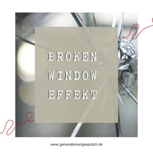 Ziele erreichen Der Broken-Window-Effekt und die 2-Minuten-Regel Generationengespräch