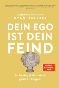Dein Ego ist dein Feind: Warum Demut stärker macht | Generationengespräch Buch „Dein Ego ist dein Feind“ von Ryan Holiday über Selbstreflexion, persönliches Wachstum und den Umgang mit dem eigenen Ego.