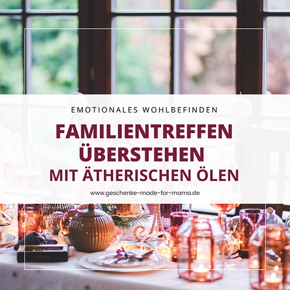 Blog Geschenke made for Mama Familientreffen überstehen Geschwisterliebe Generationengespräch