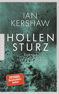 Höllensturz – Europa 1914 bis 1949 von Ian Kershaw | Generationengespräch Buchempfehlung „Höllensturz: Europa 1914 bis 1949“ von Ian Kershaw über die Katastrophen des 20. Jahrhunderts