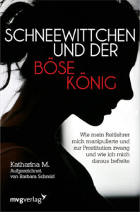 Schneewittchen und der böse König – Loverboy Masche und Manipulation | Generationengespräch Schneewittchen und der böse König Buch Loverboy Masche Manipulation toxische Beziehung Fremdgehen