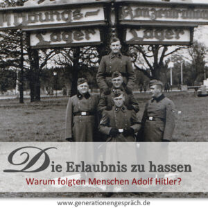 Warum folgten Menschen Adolf Hitler? www.generationengesprhc.de