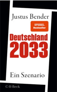 Deutschland 2033 – Justus Bender über Populismus und Demokratie | Generationengespräch Buchcover von „Deutschland 2033: Ein Szenario“ von Justus Bender über Rechtspopulismus und Demokratie