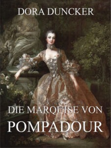 Gefährliche Liebschaften – Klassiker über Liebe, Intrigen und Verführung | Generationengespräch Marquise von Pompadour Roman Versailles große Liebe Mätresse Ludwig XV Hofleben Frankreich