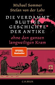 Blutige Antike Griechen und Römer – wahre Geschichte hinter Mythos und Idealen