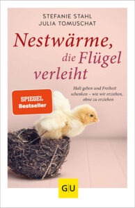Nestwärme die Flügel verleiht Elternratgeber Kinder stärken und loslassen lernen Bindung Erziehung