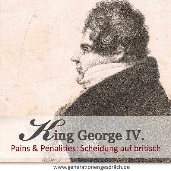 König George IV und Caroline von Braunschweig im britischen Königsskandal des 19. Jahrhunderts