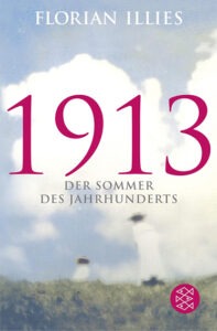 1913 Der Sommer des Jahrhunderts von Florian Illies – Bestseller über Europa vor dem Ersten Weltkrieg