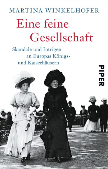 Buchcover von „Eine feine Gesellschaft – Skandale und Intrigen an Europas Königs- und Kaiserhäusern“, ein Werk über Macht, Adel und verborgene Affären im europäischen Hochadel.