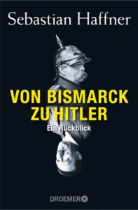 Von Bismarck zu Hitler – Sebastian Haffners Klassiker zur deutschen Geschichte | Generationengespräch Von Bismarck zu Hitler von Sebastian Haffner – deutsche Geschichte von 1871 bis 1945