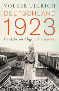 Deutschland 1923: Das Jahr am Abgrund – Volker Ullrich | Generationengespräch Buch Deutschland 1923 Das Jahr am Abgrund von Volker Ullrich über Hyperinflation Ruhrkampf und politische Krisen der Weimarer Republik
