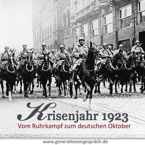 Krisenjahr 1923 – Ruhrkampf, Hyperinflation und politische Krise Krisenjahr 1923: Menschen in Deutschland während Ruhrkampf und Hyperinflation in der Weimarer Republik