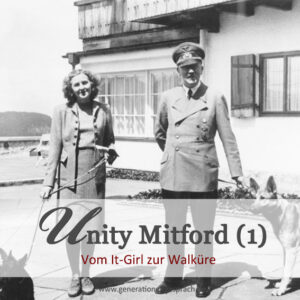 Adolf Hitlers britische Liason: Unity Mitford www.generationengespräch.de