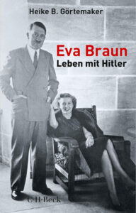 Eva Braun: Leben mit Hitler – Buchempfehlung von Heike B. Görtemaker | Generationengespräch Buchcover „Eva Braun: Leben mit Hitler“ von Heike B. Görtemaker