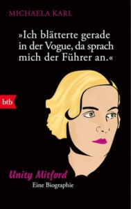 Unity Mitford: Eine Biographie – Buchempfehlung von Michaela Karl | Generationengespräch Buchcover „Unity Mitford. Eine Biographie“ von Michaela Karl