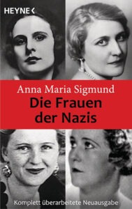 Die Frauen der Nazis – Buch über Frauen im Umfeld des NS-Regimes wie Eva Braun, Magda Goebbels und Emmy Göring