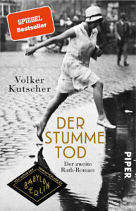 Roman „Der stumme Tod“ von Volker Kutscher über Berlin 1930 und die Weimarer Republik