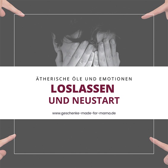 Loslassen und neu starten – ätherische Öle unterstützen emotionale Heilung, Veränderung und innere Balance