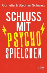 Buchcover „Schluss mit Psychospielchen“ von Cornelia Schwarz und Stephan Schwarz – Manipulation erkennen und sich aus Psychospielchen befreien