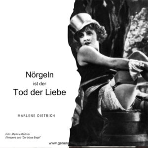 Generationengespräch Der Mann in der Krise Zitat Marlene Dietrich Nörgeln ist der Tod der Liebe
