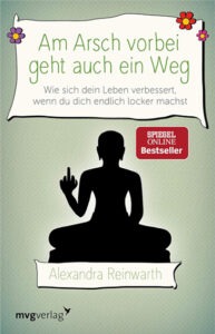 Am Arsch vorbei geht auch ein Weg – Mehr Freiheit durch Gelassenheit | Generationengespräch Buch über People Pleasing, Grenzen setzen, Selbstbestimmung und ein Leben ohne ständigen Anpassungsdruck