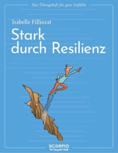 Übungsheft für Resilienz, innere Stärke und den konstruktiven Umgang mit Krisen und Rückschlägen