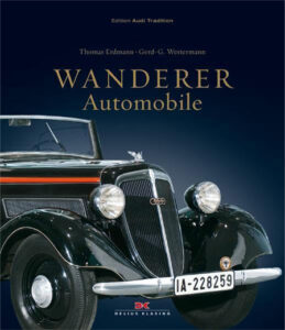 Buch über Wanderer Automobile Typengeschichte mit historischen Fotos und Originalakten zur deutschen Automobilmarke