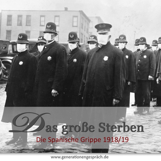 Die Spanische Grippe 1918/19 – Pandemie nach dem Ersten Weltkrieg Die Spanische Grippe 1918/19 während des Ersten Weltkriegs – tödliche Pandemie und weltweite Seuche