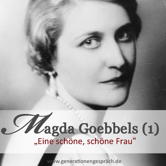 Magda Goebbels 1933 – Porträt | Generationengespräch Magda Goebbels im Porträt, 1933