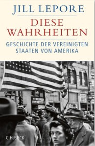 Buchcover „Diese Wahrheiten“ von Jill Lepore – eine moderne Geschichte der Vereinigten Staaten von Amerika