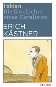 Fabian – Die Geschichte eines Moralisten von Erich Kästner | Generationengespräch Erich Kästner: Fabian – Die Geschichte eines Moralisten