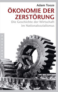 Adam Tooze: Ökonomie der Zerstörung – Wirtschaft im Nationalsozialismus | Generationengespräch Buchcover von Adam Tooze: Ökonomie der Zerstörung – Die Geschichte der Wirtschaft im Nationalsozialismus
