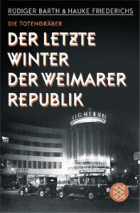 Die Totengräber – Der letzte Winter der Weimarer Republik | Generationengespräch Buchcover „Die Totengräber: Der letzte Winter der Weimarer Republik“ über Hitlers Machtübernahme und das Ende der Weimarer Demokratie