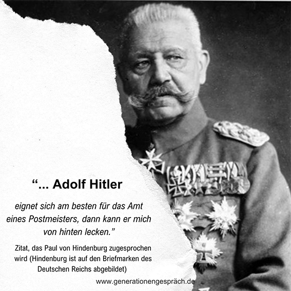 Zitat Hindenburg Adolf Hitler eignet sich am besten für das Amt eines Postmeisters Generationengespräch