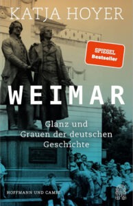 Weimar: Glanz und Grauen der deutschen Geschichte – Katja Hoyer | Generationengespräch Buchcover von Katja Hoyer: Weimar – Glanz und Grauen der deutschen Geschichte