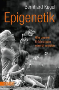 Epigenetik wie unsere Erfahrungen vererbt werden Buch Bernhard Kegel