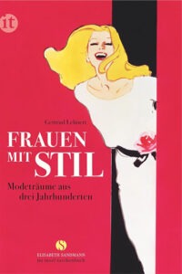 Frauen mit Stil: Modeträume aus drei Jahrhunderten | Generationengespräch Frauen mit Stil – Modeträume aus drei Jahrhunderten von Gertrud Lehnert