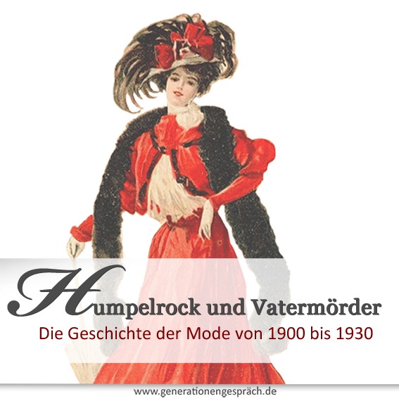 Die Geschichte der Mode von 1900 bis 1930 mit Korsett, Humpelrock und Flapper-Mode der Goldenen Zwanziger