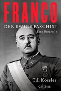 Franco: Der ewige Faschist – Till Kössler | Generationengespräch Franco: Der ewige Faschist von Till Kössler