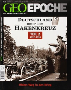 GEO Epoche Deutschland unter dem Hakenkreuz Teil 2 – Hitlers Weg in den Krieg 1937 bis 1939