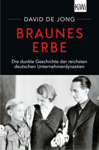 Braunes Erbe: Deutsche Unternehmer und das NS-Regime | Generationengespräch Buchcover „Braunes Erbe“ von David de Jong über deutsche Unternehmerdynastien und ihre Rolle im Nationalsozialismus