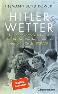 Buchempfehlung Hitlerwetter - Alltag im Dritten Reich | Generationengespräch Buchcover „Hitlerwetter“ von Tillmann Bendikowski über den Alltag im Nationalsozialismus