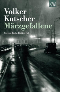 Märzgefallene: Gereon Rath Machtergreifung 1933 | Generationengespräch Buchempfehlung „Märzgefallene“ von Volker Kutscher – Gereon Raths fünfter Fall während der Machtergreifung 1933