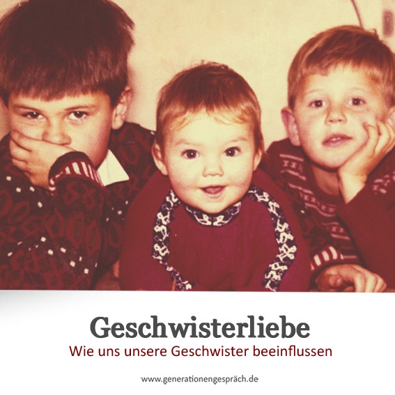 Geschwisterpsychologie: Wie uns unsere Familie prägt | Generationengespräch Großer Bruder, kleine Schwester – Geschwisterpsychologie und familiäre Prägung